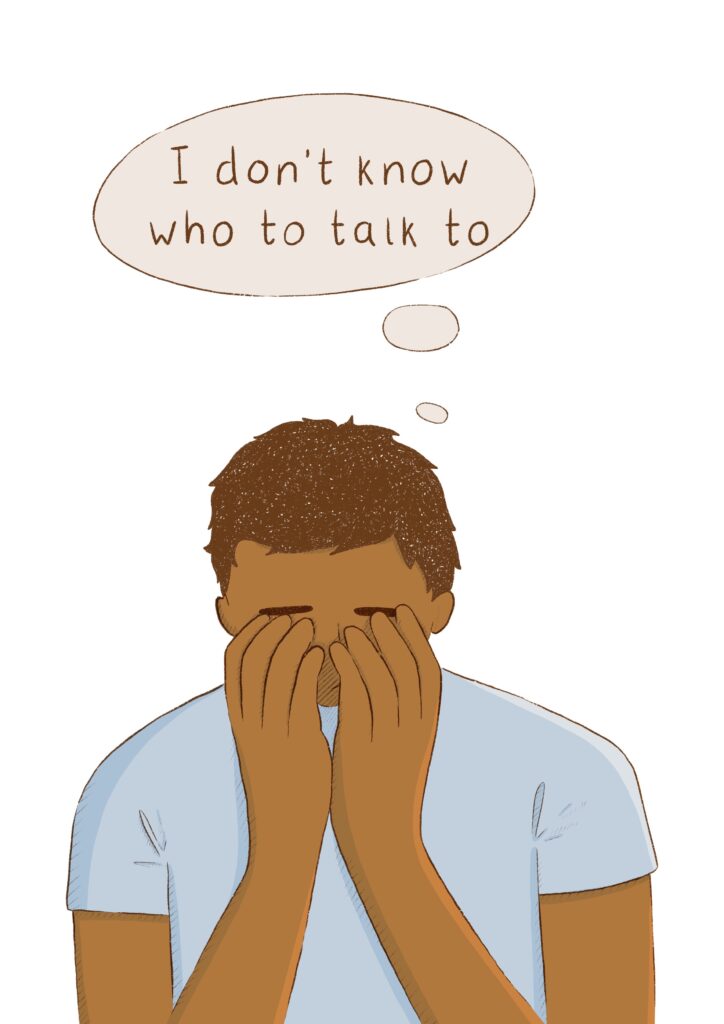 Image showing a man with his head in his hands, and a speech bubble with the words 'I don't know who to talk to'